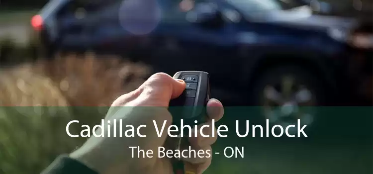 Cadillac Vehicle Unlock The Beaches - ON