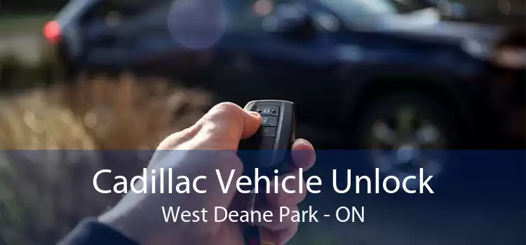 Cadillac Vehicle Unlock West Deane Park - ON