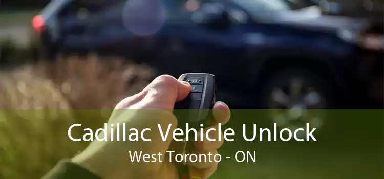 Cadillac Vehicle Unlock West Toronto - ON