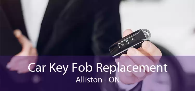 Car Key Fob Replacement Alliston - ON