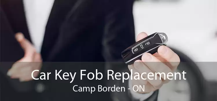 Car Key Fob Replacement Camp Borden - ON