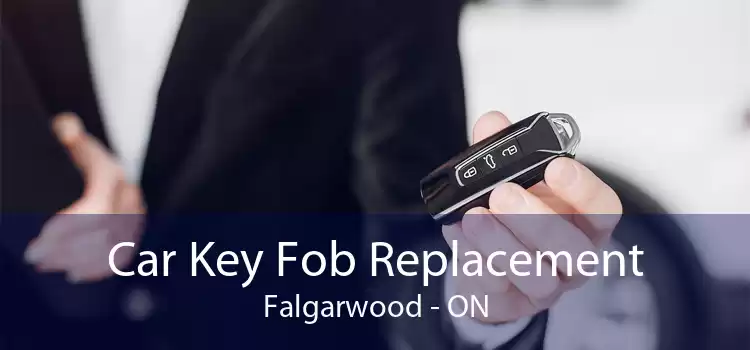 Car Key Fob Replacement Falgarwood - ON