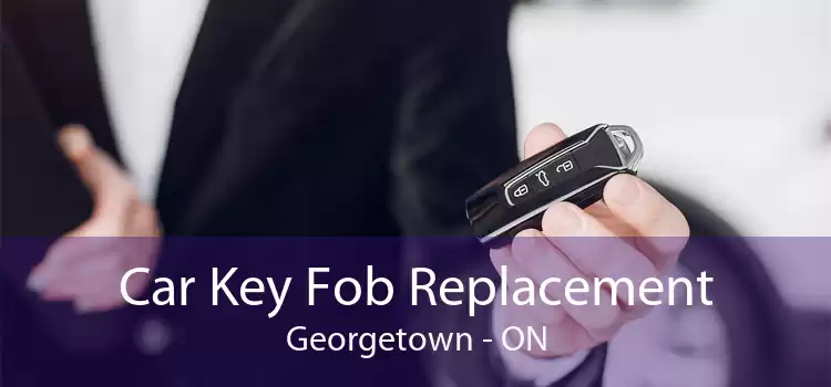 Car Key Fob Replacement Georgetown - ON