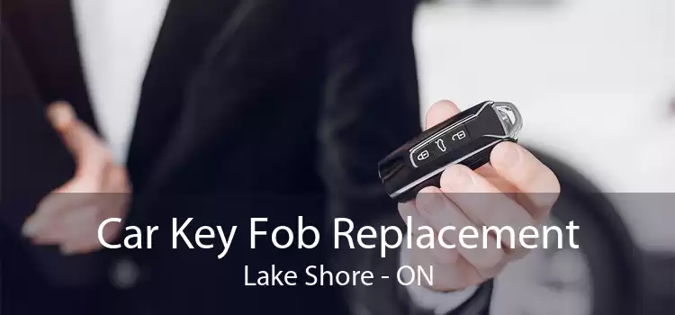 Car Key Fob Replacement Lake Shore - ON