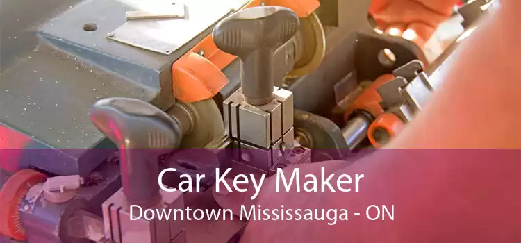 Car Key Maker Downtown Mississauga - ON