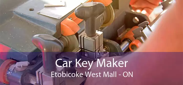 Car Key Maker Etobicoke West Mall - ON