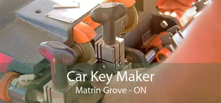 Car Key Maker Matrin Grove - ON