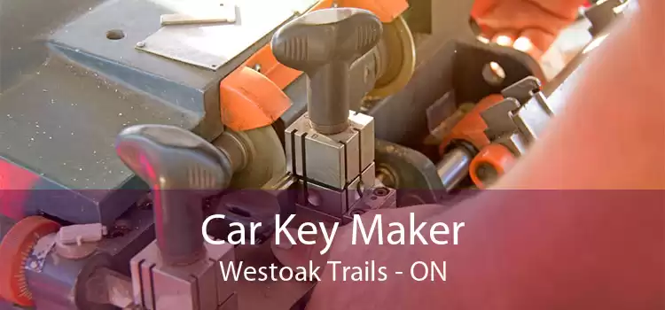 Car Key Maker Westoak Trails - ON