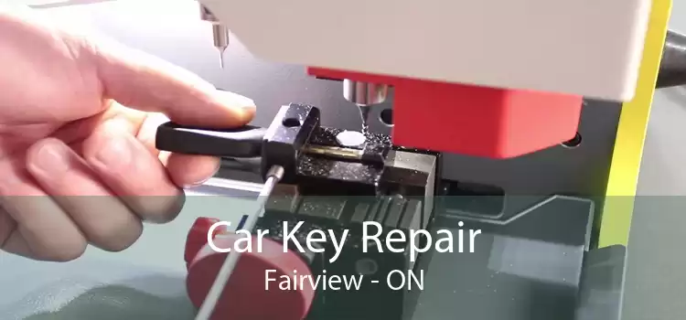Car Key Repair Fairview - ON