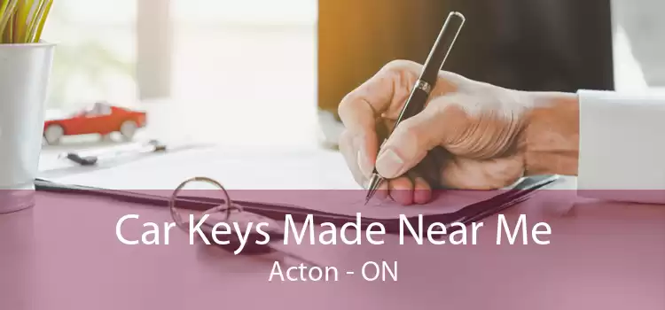 Car Keys Made Near Me Acton - ON