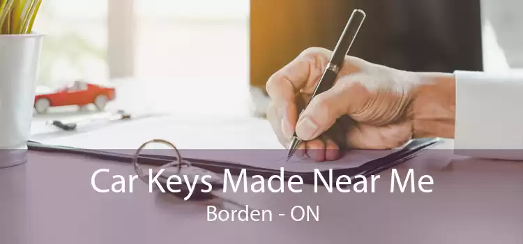 Car Keys Made Near Me Borden - ON