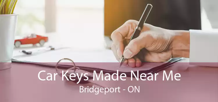 Car Keys Made Near Me Bridgeport - ON