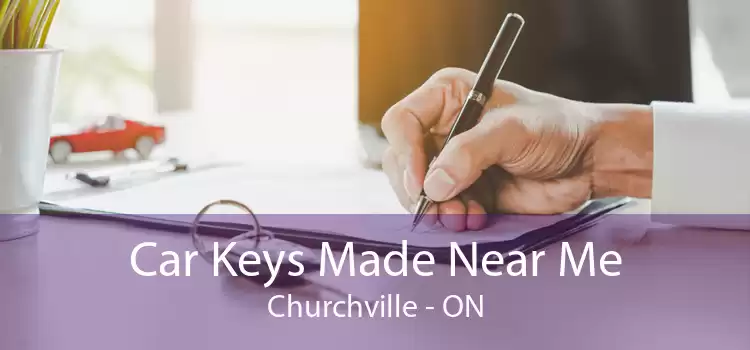 Car Keys Made Near Me Churchville - ON