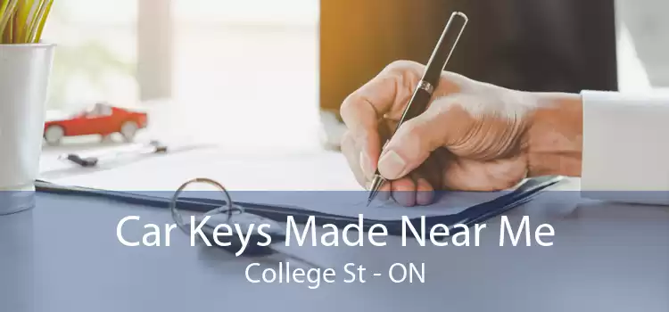 Car Keys Made Near Me College St - ON