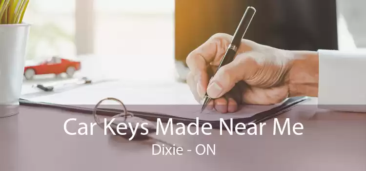 Car Keys Made Near Me Dixie - ON