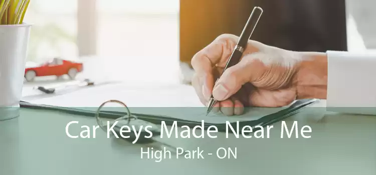 Car Keys Made Near Me High Park - ON