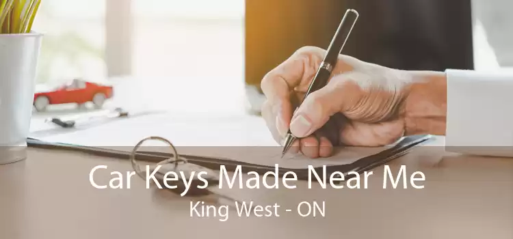 Car Keys Made Near Me King West - ON