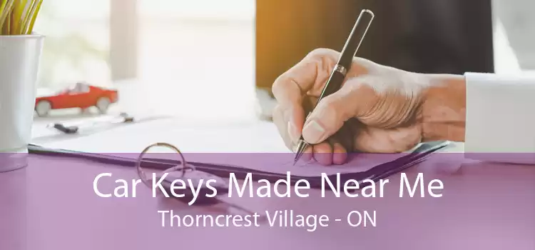 Car Keys Made Near Me Thorncrest Village - ON