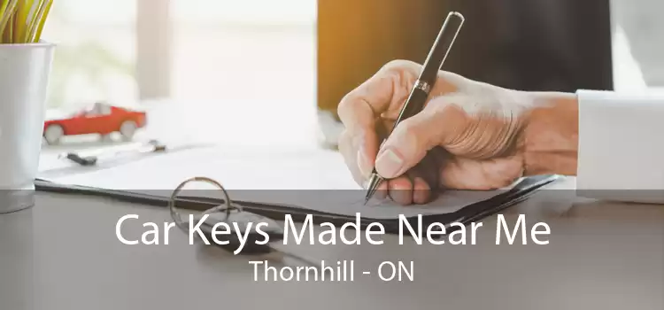 Car Keys Made Near Me Thornhill - ON