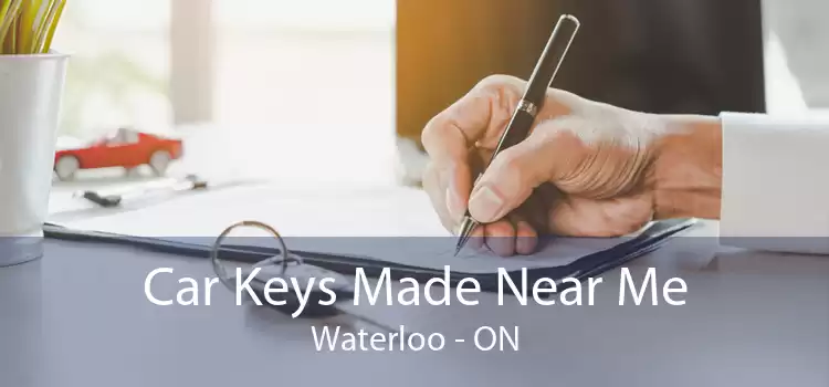 Car Keys Made Near Me Waterloo - ON