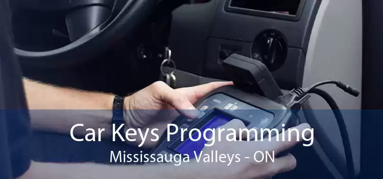 Car Keys Programming Mississauga Valleys - ON