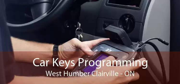 Car Keys Programming West Humber Clairville - ON