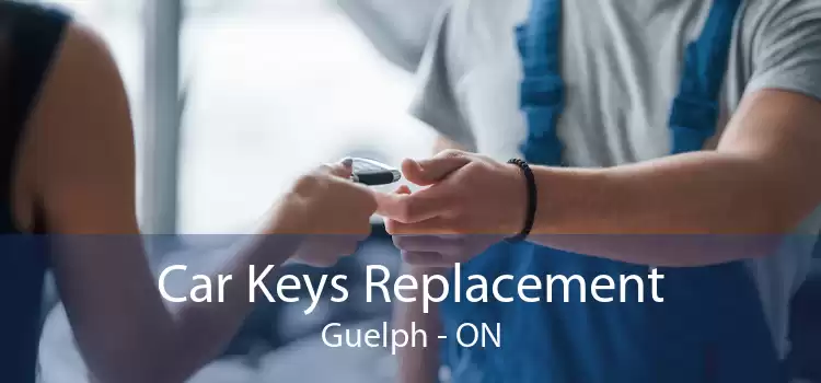 Car Keys Replacement Guelph - ON
