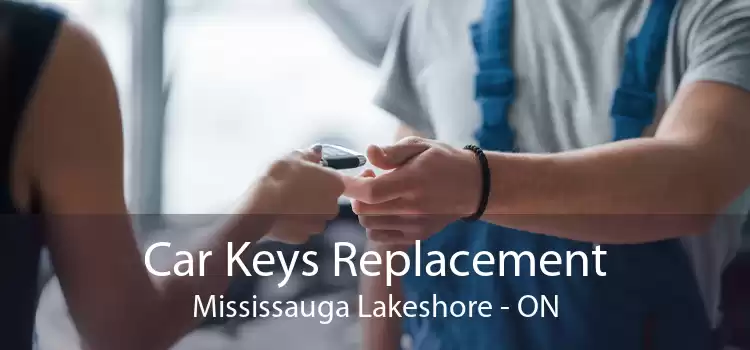 Car Keys Replacement Mississauga Lakeshore - ON