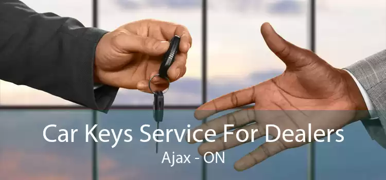 Car Keys Service For Dealers Ajax - ON