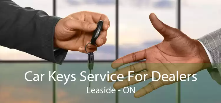 Car Keys Service For Dealers Leaside - ON