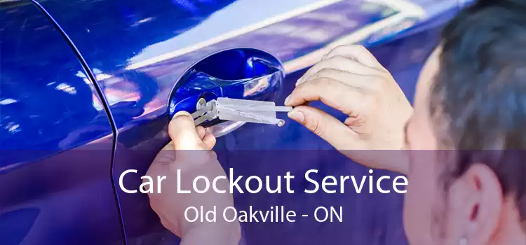 Car Lockout Service Old Oakville - ON