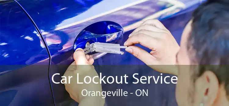 Car Lockout Service Orangeville - ON