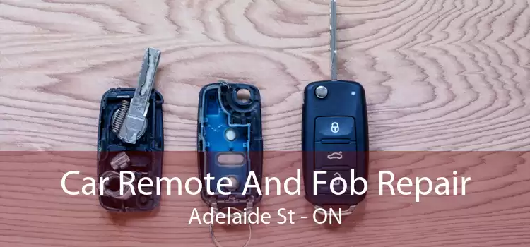 Car Remote And Fob Repair Adelaide St - ON