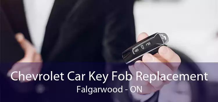 Chevrolet Car Key Fob Replacement Falgarwood - ON