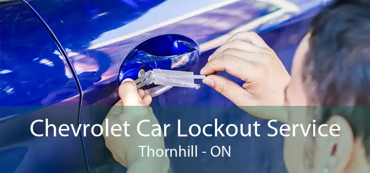 Chevrolet Car Lockout Service Thornhill - ON