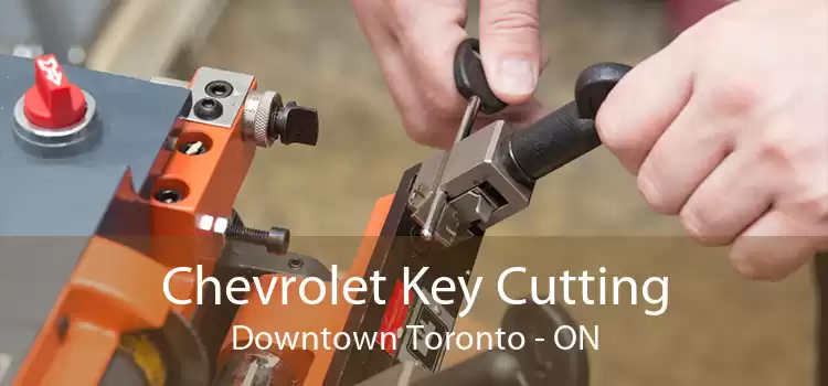 Chevrolet Key Cutting Downtown Toronto - ON