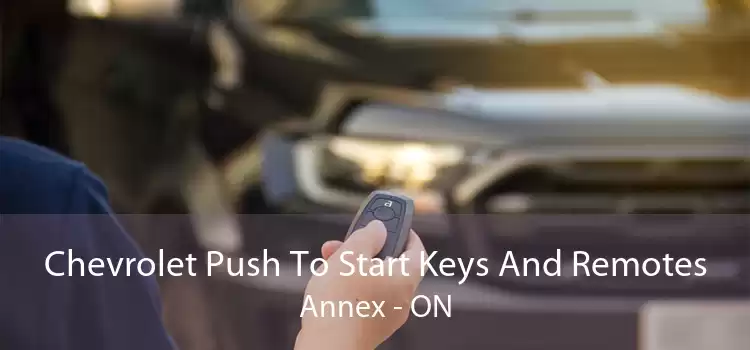 Chevrolet Push To Start Keys And Remotes Annex - ON