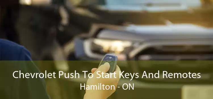 Chevrolet Push To Start Keys And Remotes Hamilton - ON