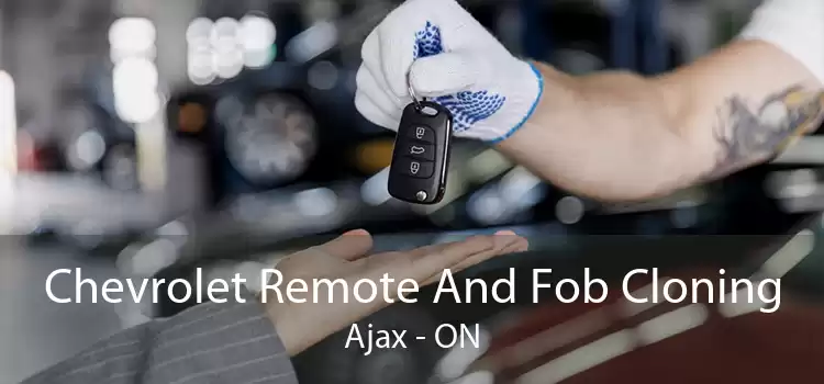 Chevrolet Remote And Fob Cloning Ajax - ON