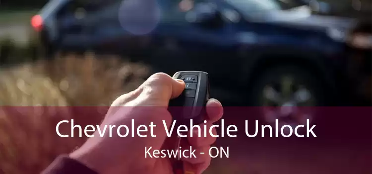 Chevrolet Vehicle Unlock Keswick - ON