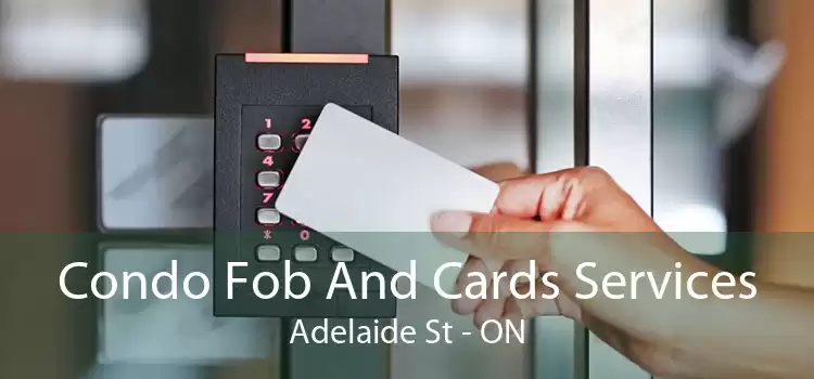 Condo Fob And Cards Services Adelaide St - ON