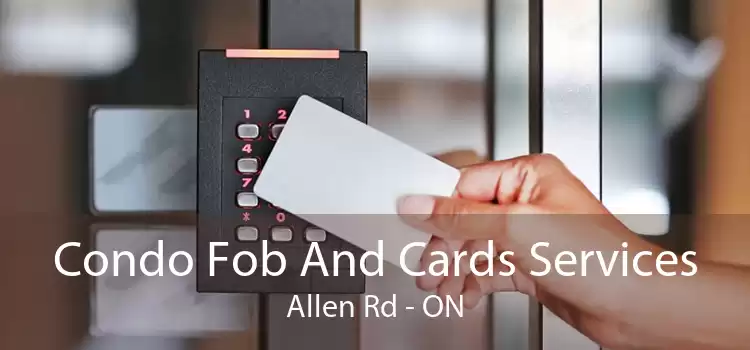 Condo Fob And Cards Services Allen Rd - ON