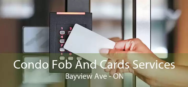 Condo Fob And Cards Services Bayview Ave - ON