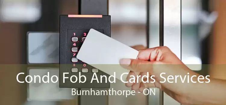 Condo Fob And Cards Services Burnhamthorpe - ON