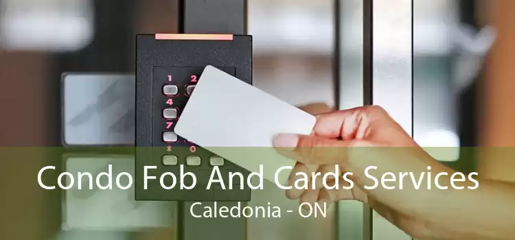 Condo Fob And Cards Services Caledonia - ON