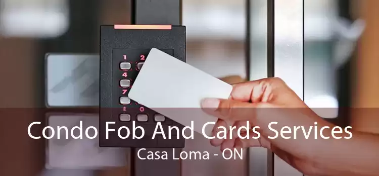 Condo Fob And Cards Services Casa Loma - ON