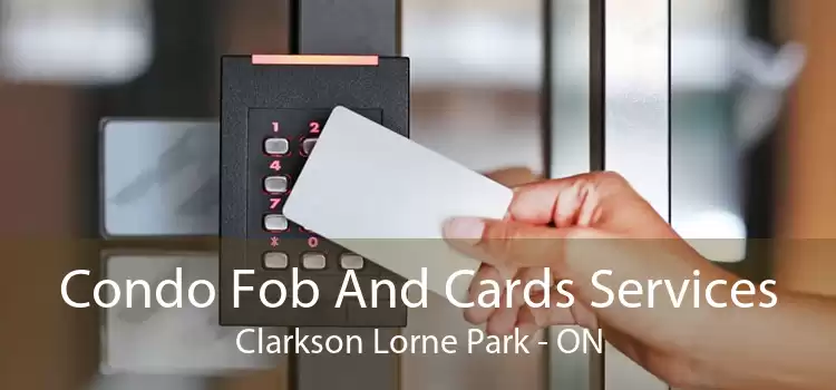 Condo Fob And Cards Services Clarkson Lorne Park - ON