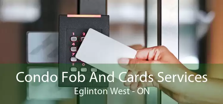 Condo Fob And Cards Services Eglinton West - ON