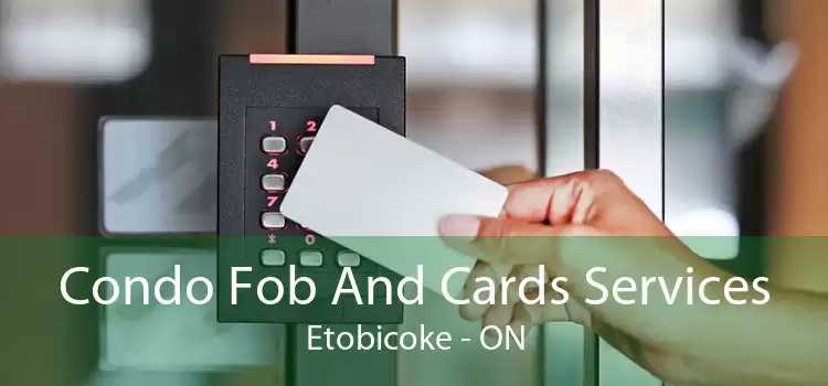 Condo Fob And Cards Services Etobicoke - ON