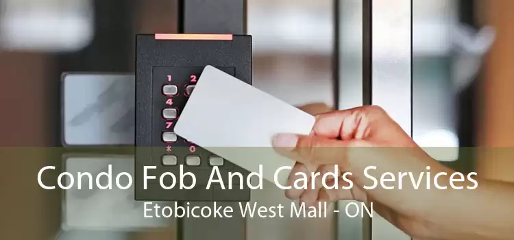 Condo Fob And Cards Services Etobicoke West Mall - ON